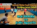 Jolly sports vs sai siddhi  thrilling semifinal  santosh shirke yuva chashak 2021 ghatkopar 