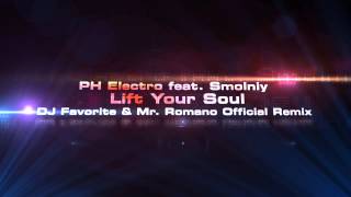 PH Electro feat. Smolniy - Lift Your Soul (DJ Favorite & Mr. Romano Official Remix) [VIDEO TRAILER]