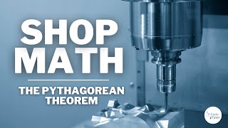 Machining Math Fundamentals: Pythagoras Theorem