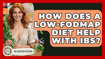 How Does A Low-FODMAP Diet Help With IBS? - The Recovery Kitchen