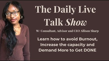 The LIVE Talkshow: Learn how to avoid Burnout, Increase the capacity and Demand More to Get DONE