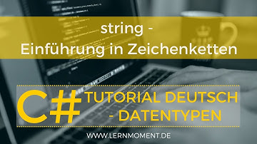 STRING: Einführung in Zeichenketten | C# Tutorial Deutsch