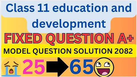 Class 11 Education and development fixed questions || education and development model question 2082|