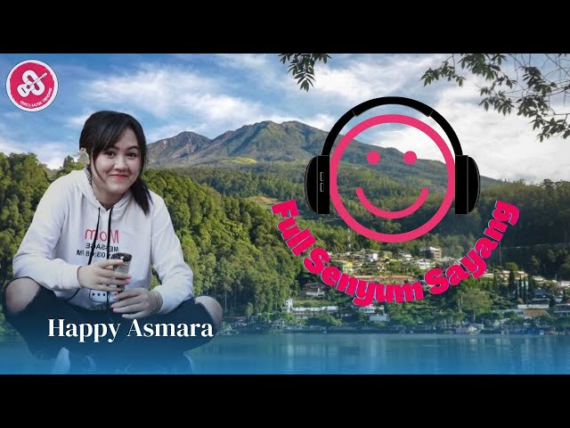 Happy Asmara - Full Senyum Sayang ( lagu lirik) | Dari Pada Pusing Mending Kita Healing ‼️ class=