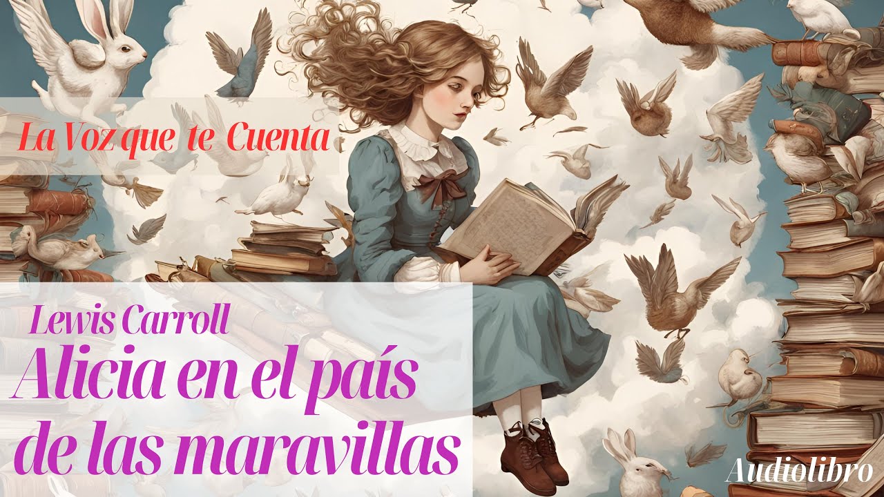 Alicia en el país de las maravillas — Lewis Carroll | Audiolibro completo en español | Voz humana