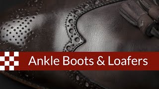 Know Your Shoes : Ankle Boots & Loafers
