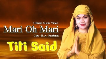 Qasidah Spesial Maulid Nabi Muhammad SAW | Mari Oh Mari - Titi Said (Official Music Video)