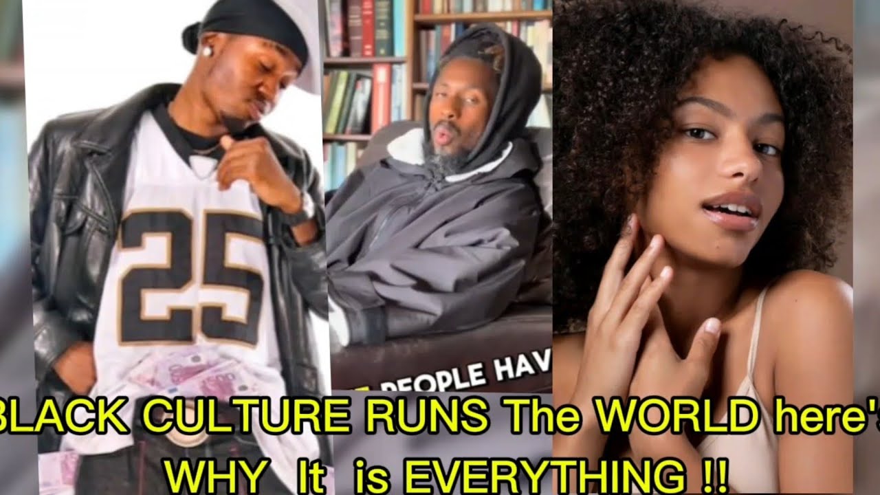 WHY BLACK CULTURE IS INFLUENTIAL ALLOVER The WORLD 