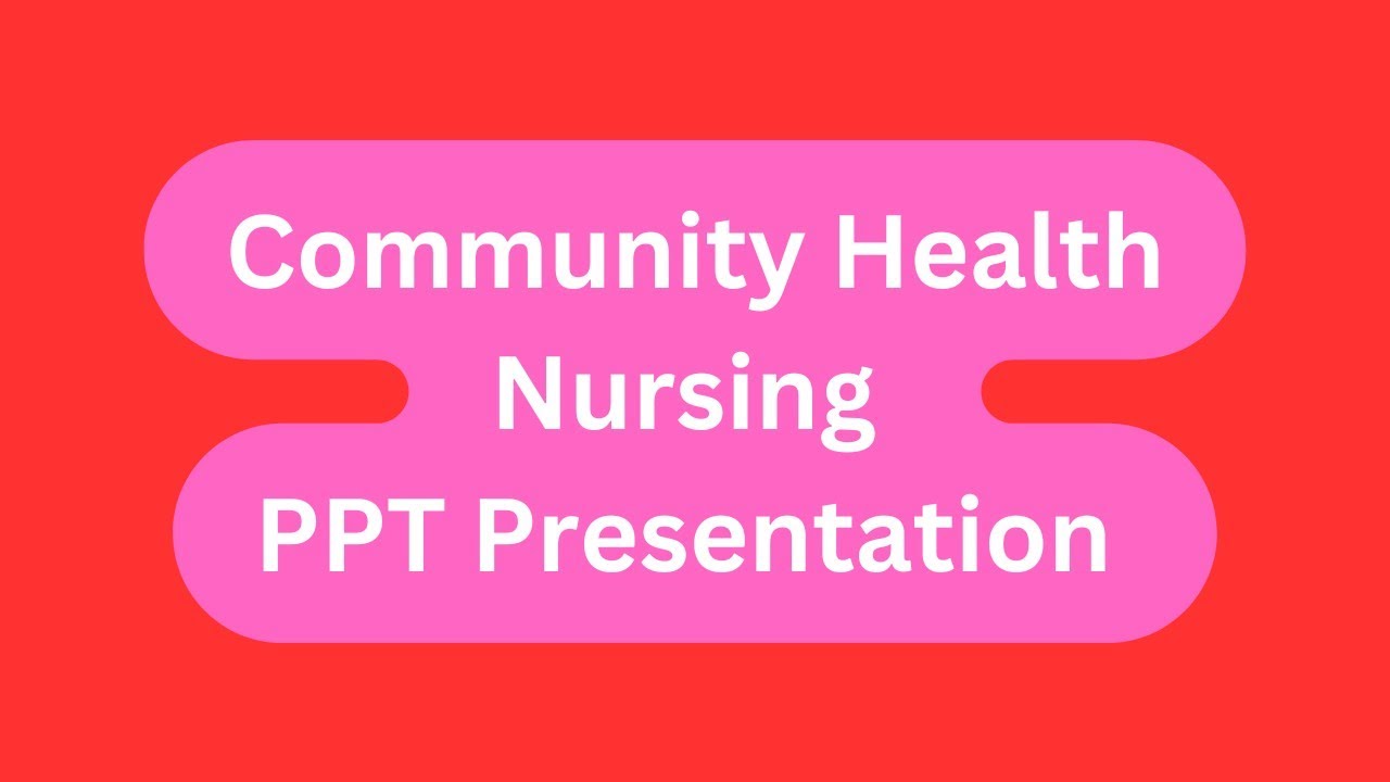 Community Health Nursing PPT Presentation Seminar Download: Meaning, Principles, Challenges