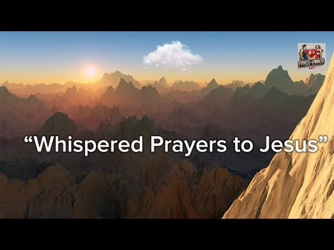 “Whispered Prayers to Jesus | Powerful Christian Worship Song | Prayer Song Lyrics Video”