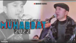 Хуршед Тошпулотов - MUHABBAT 2022