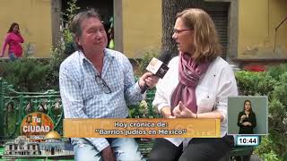 ¡Ay Ojitos Pajaritos! con Armando Ramírez - Barrios judíos en México