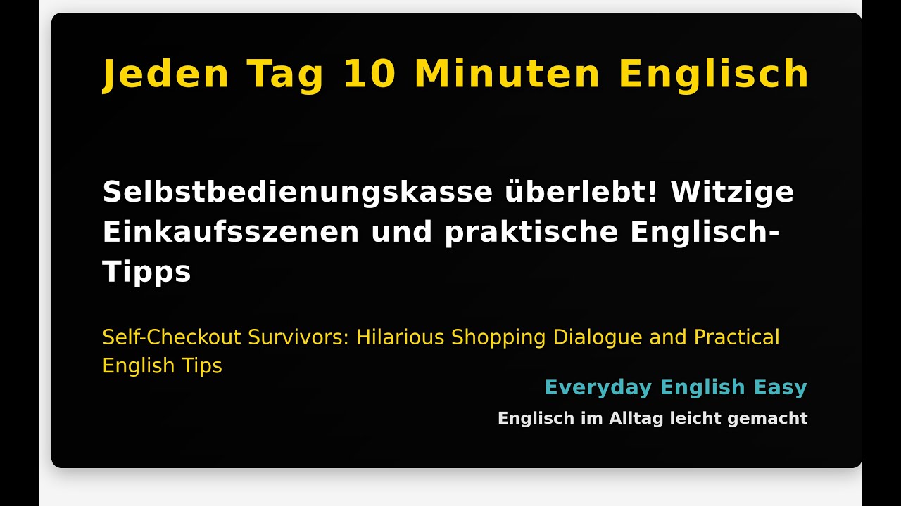 Selbstbedienungskasse überlebt! Witzige Einkaufsszenen und praktische Englisch-Tipps