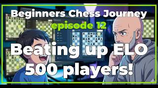 Beating up ELO 500 players! - Road to ELO 1000 - Ep 12
