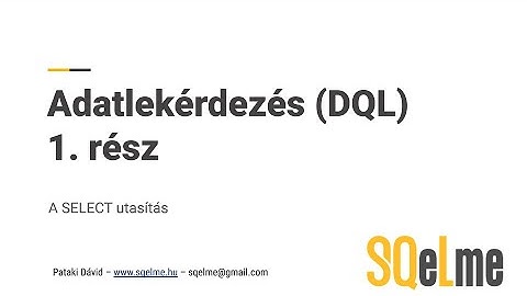 Adatlekérdezés (DQL) 1. rész - A SELECT utasítás