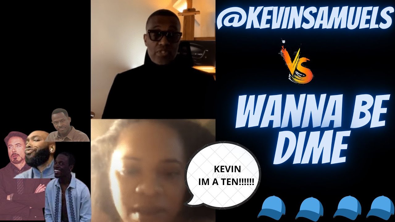 @kevinsamuels reaction (RARE); KS vs wanna be dime