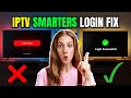 How to Fix IPTV Smarters Pro Login Failed Problem (2025) – Step-by-Step Guide