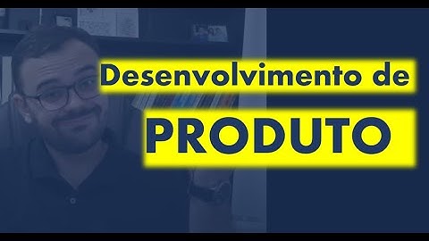 O que faz um Engenheiro de Desenvolvimento de Produto? (parte 1)