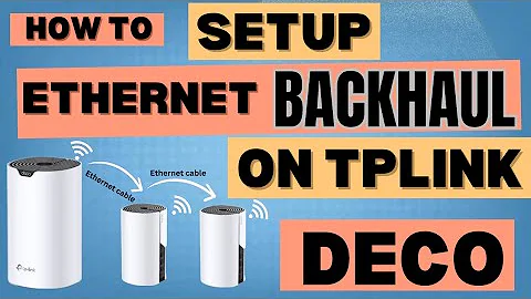 Tplink Deco Ethernet Backhaul Setup | Step By Step Guide For All Deco Mesh WiFi System |