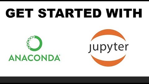 Introduction to Anaconda and Jupyter Notebook