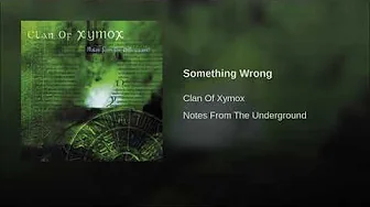 Clan of Xymox - Something Wrong Clan of Xymox - Something Wrong
