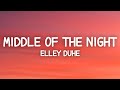 Elley Duhé - Middle of the Night (Lyrics)