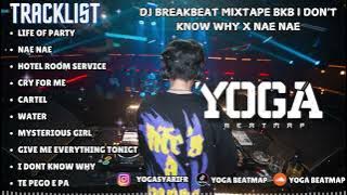 DJ BREAKBEAT MIXTAPE BKB I DON'T KNOW WHY X NAE NAE | BREAKBEAT KEJUT BAHU ( BKB ) GEN Z VOL 6