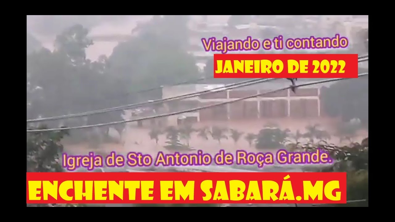 ENCHENTE EM SABARA. 09 DE JANEIRO 2022 - YouTube