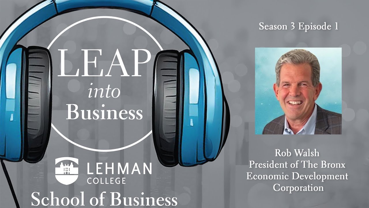 Rob Walsh - President, Bronx Economic Development Corporation