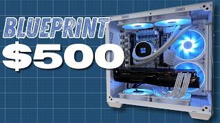 Follow this $500 Dollar BLUEPRINT to Build a Budget Gaming PC