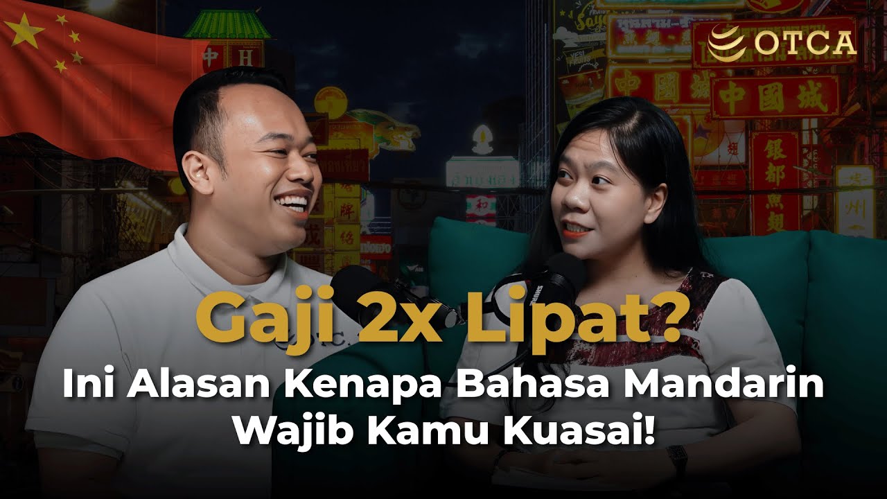 Cerita OTCA - Bisa Bahasa Mandarin, Gaji Naik 2x Lipat?
