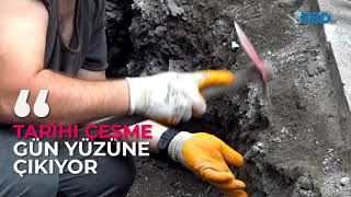 Tari̇hi̇ Çeşme Gün Yüzüne Çikiyor