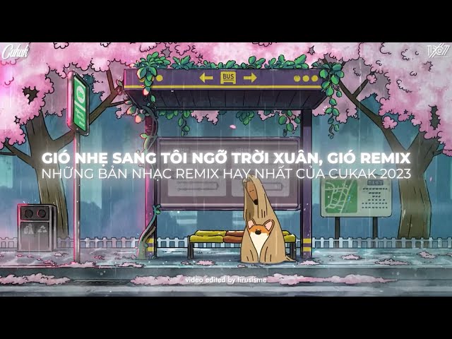 Gió Remix - Gió nhẹ sang tôi ngỡ trời xuân, nắng hửng lên tôi ngỡ đông tàn ~ Nhạc Hot TikTok 2023 class=