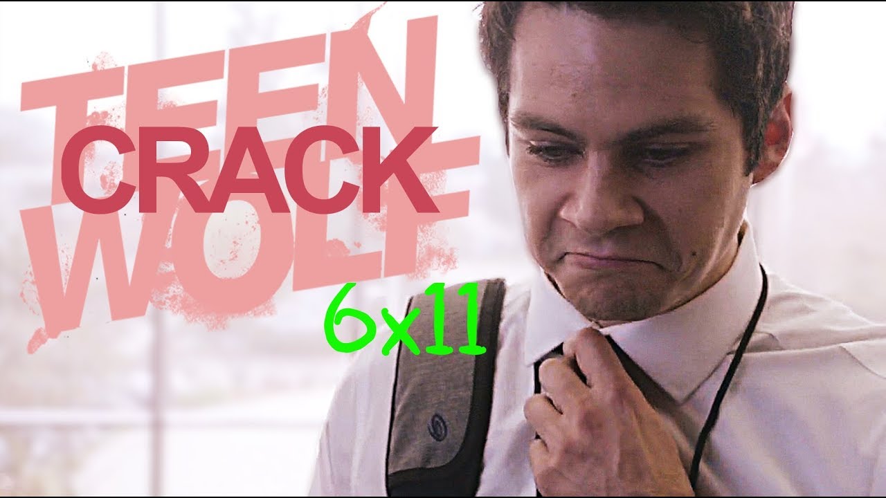 ►TEEN WOLF | CRACK {6x11} 6B