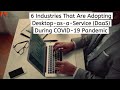 6 Industries That Are Adopting Desktop-as-a-Service (DaaS) During COVID-19 Pandemic