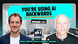 331 | How to Find Your Highest-ROI AI Automations With Corey Ganim