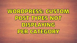 Wordpress: Custom post types not displaying per category