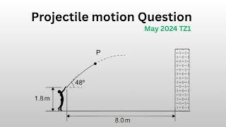 Projectile motion Paper 2 questions solved I M24 P2 TZ1
