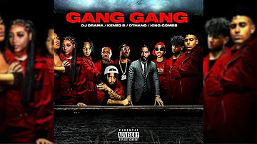 DThang x DJ Drama - Gang Gang ft. Kenzo B x King Combs [Official Audio]