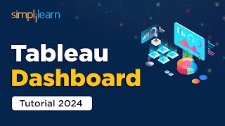 Tableau Dashboard Tutorial 2024 | Tableau Tutorial for Beginners | #TableauDashboard | Simplilearn