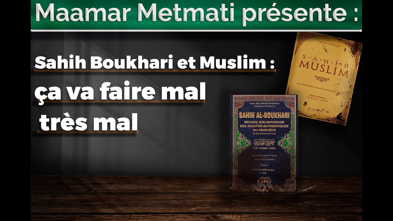Sahih de Boukhari et Muslim ca va faire mal... tres mal !