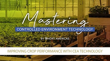 Mastering Crop Performance with CEA Tech | Controlled Environment Agriculture Technology