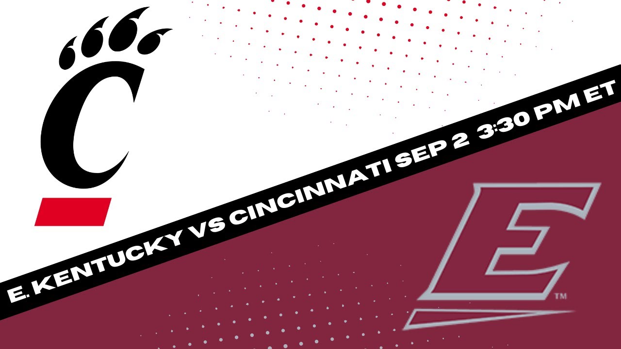 Eastern Kentucky vs Cincinnati Predictions and Odds (Bearcats vs