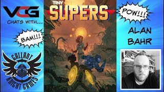 TINY SUPERS RPG Q&A w/Alan Bahr, Gallant Knight Games