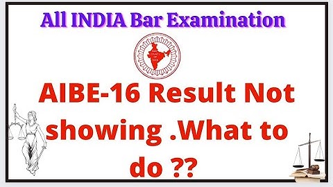 AIBE-16 RESULT NOT SHOWING WHAT TO DO ???