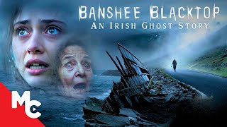 Banshee Blacktop | Irish Ghost Story | Supernatural Horror Thriller Movie