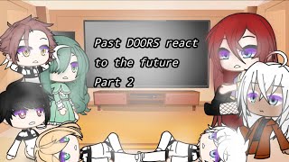 Past DOORS👁react to the future//Part 2