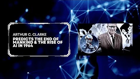ARTHUR C. CLARKE predicts the end of mankind & the rise of AI in 1964