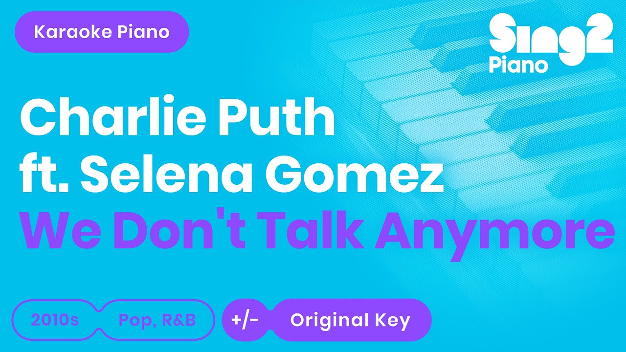 We Don't Talk Anymore (Piano karaoke demo) Charlie Puth & Selena Gomez -  YouTube