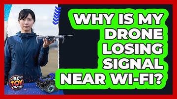 Why Is My Drone Losing Signal Near Wi-Fi?